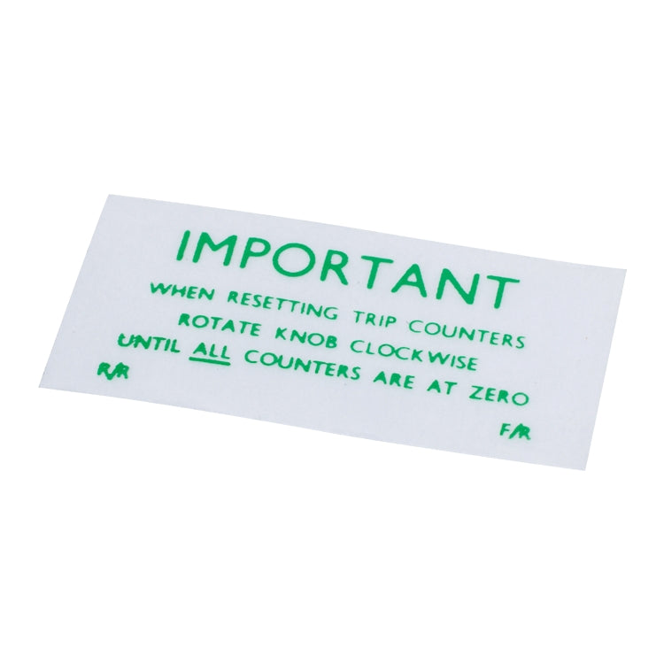 Trip Reset Decal, Trip Reset Decal - Rectangular, Green Lettering On A White Background. "Important, When Resetting Trip Counter - Rotate Knob Clockwise Until All Counters Are At Zero"