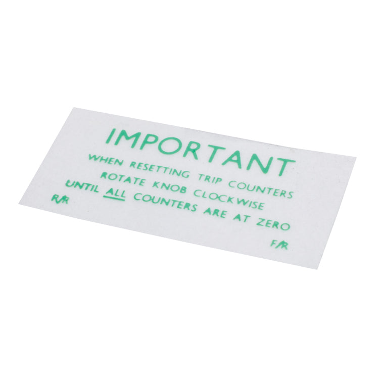 Trip Reset Decal, Trip Reset Decal - Rectangular, Green Lettering On A White Background. "Important, When Resetting Trip Counter - Rotate Knob Clockwise Until All Counters Are At Zero"
