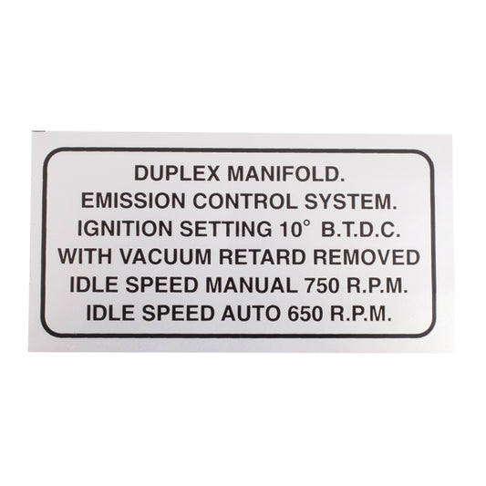 Duplex Manifold Decal, Duplex Manifold Decal - Rectangular. Text - "Duplex Manifold. Emission Control System. Ignition Setting 10 B.T.D.C. With Vacuum Retard Removed Idle Speed Manual 750 R.P.R. Idle Speed Auto 650 R.P.M."